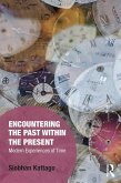 Encountering the Past within the Present (eBook, PDF) Encountering the Past within the Present (eBook, PDF)