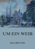 Um ein Weib (eBook, ePUB)