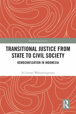 Transitional Justice from State to Civil Society (eBook, ePUB) - Lestari Wahyuningroem, Sri