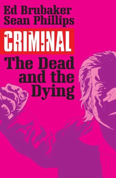Criminal Vol. 3: The Dead And The Dying (eBook, PDF)