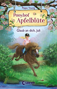 Glaub an dich, Juli / Ponyhof Apfelblüte Bd.15 - Young, Pippa
