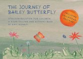 THE JOURNEY OF BAILEY BUTTERFLY