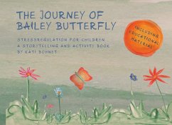 THE JOURNEY OF BAILEY BUTTERFLY - Bohnet, Kati