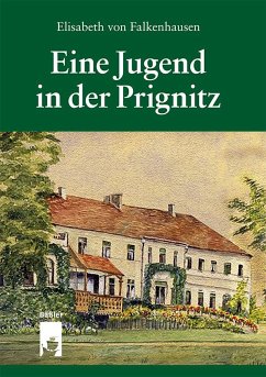 Eine Jugend in der Prignitz - Falkenhausen, Elisabeth von