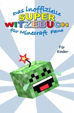 Das inoffizielle Super WITZEBUCH für MINECRAFT Fans - Gagg, Brian