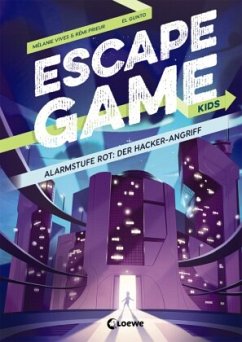 Alarmstufe Rot: Der Hackerangriff / Escape Game Kids Bd.1 - Vives, Mélanie;Prieur, Rémi