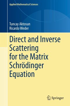 Direct and Inverse Scattering for the Matrix Schrödinger Equation - Aktosun, Tuncay;Weder, Ricardo