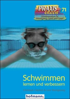 Schwimmen lernen und verbessern - Clephas, Christoph;Steinigeweg, Lars