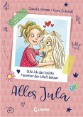 Wie ich das tollste Haustier der Welt bekam / Alles Jula Bd.1 Wie ich das tollste Haustier der Welt bekam / Alles Jula Bd.1