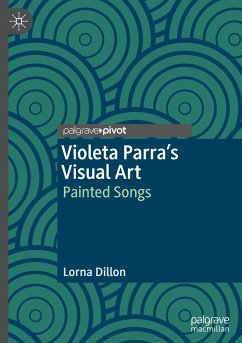 Violeta Parra¿s Visual Art - Dillon, Lorna