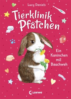 Ein Kaninchen mit Bauchweh / Tierklinik Pfötchen Bd.2 - Daniels, Lucy