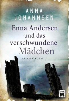 Enna Andersen und das verschwundene Mädchen / Enna Andersen Bd.1 - Johannsen, Anna
