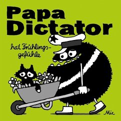 Papa Dictator hat Frühlingsgefühle - Mic