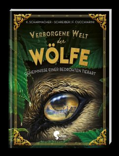 Verborgene Welt der Wölfe - Scharmacher-Schreiber, Kristina