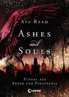 Flügel aus Feuer und Finsternis / Ashes and Souls Bd.2 - Reed, Ava
