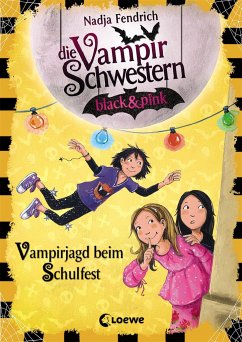 Vampirjagd beim Schulfest / Die Vampirschwestern black & pink Bd.7 - Fendrich, Nadja