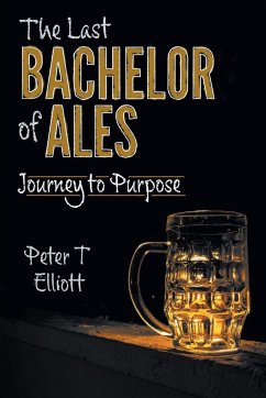 The Last Bachelor of Ales - Elliott, Peter T