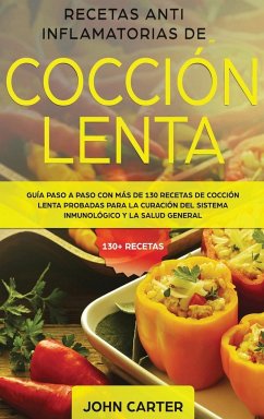 Recetas Anti Inflamatorias de Cocción Lenta - Carter, John