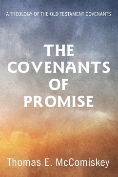The Covenants of Promise - McComiskey, Thomas E
