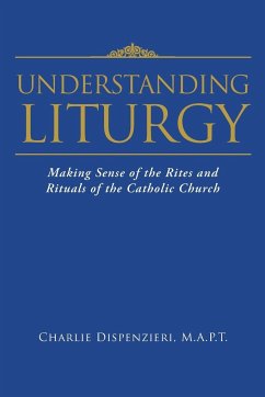 Understanding Liturgy - Dispenzieri, M. A. P. T. Charlie