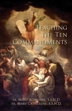 Teaching the Ten Commandments - Agnesine, Ssnd Sister Mary; Catherine, Ssnd Sister Mary