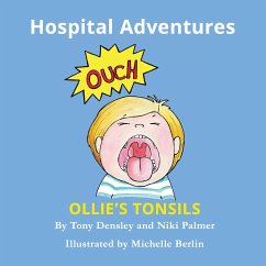 Ollie's Tonsils: Hospital Adventures - Densley, Tony; Palmer, Niki