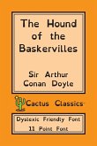 The Hound of the Baskervilles (Cactus Classics Dyslexic Friendly Font)