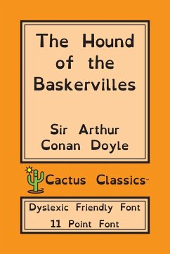 The Hound of the Baskervilles (Cactus Classics Dyslexic Friendly Font) - Doyle, Arthur Conan; Cactus, Marc
