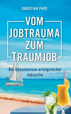 Vom Jobtrauma zum Traumjob (eBook, ePUB)