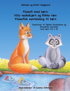 Filosofi med børn: Villy vaskebjørn og Rikke ræv: Filosofisk samtalebog til børn (eBook, ePUB)