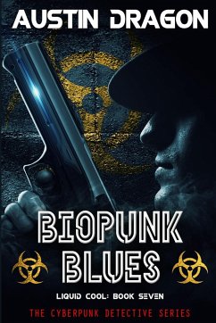 Biopunk Blues (Liquid Cool, Book 7) - Dragon, Austin