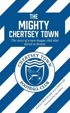The Mighty Chertsey Town - Gay, Chris; Graysharp, Alice