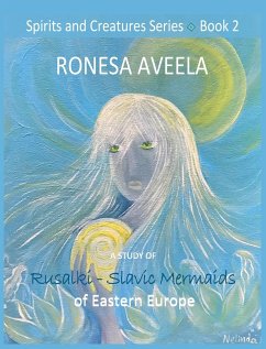 A Study of Rusalki - Slavic Mermaids of Eastern Europe - Aveela, Ronesa