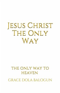 Jesus Christ The Only Way - Balogun, Grace Dola