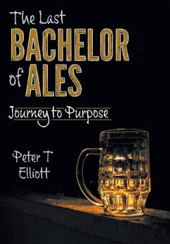 The Last Bachelor of Ales - Elliott, Peter T