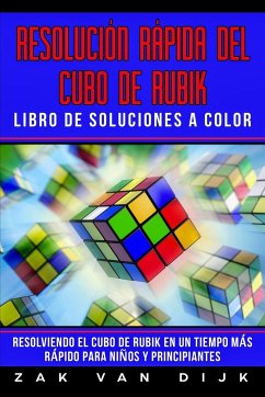 Resolución Rápida Del Cubo de Rubik - Libro de Soluciones a Color - Dijk, Zak van