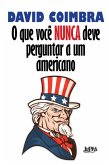 O que você nunca deve perguntar a um americano (eBook, ePUB)