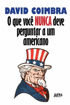Cover O que você nunca deve perguntar a um americano (eBook, ePUB)