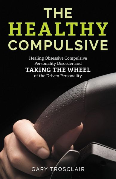 The Healthy Compulsive (eBook, ePUB) The Healthy Compulsive (eBook, ePUB)