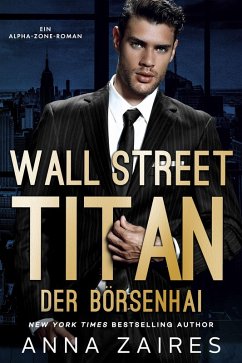 Wall Street Titan - Der Börsenhai (eBook, ePUB) - Zaires, Anna; Zales, Dima