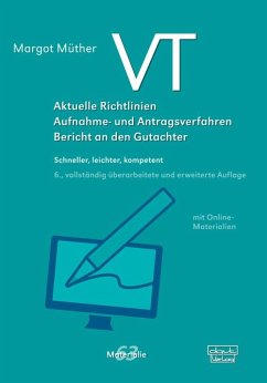 VT - Aktuelle Richtlinien, Aufnahme- und Antragsverfahren, Bericht an den Gutachter (eBook, ePUB) - Müther, Margot