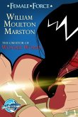 Female Force: William M. Marston the creator of &quote;Wonder Woman&quote; (eBook, PDF)