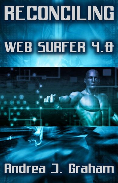 Reconciling: Web Surfer 4.0 (Web Surfer Series, #4) (eBook, ePUB) Reconciling: Web Surfer 4.0 (Web Surfer Series, #4) (eBook, ePUB)