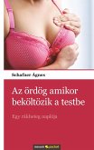 Az ördög amikor beköltözik a testbe