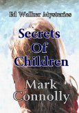 Secrets Of Children (Ed Walker Mysteries, #2) (eBook, ePUB) Secrets Of Children (Ed Walker Mysteries, #2) (eBook, ePUB)