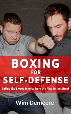 Cover Boxing for Self-Defense: Taking the Sweet Science from the Ring to the Street (eBook, ePUB)