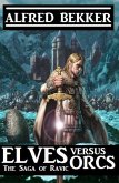Elves Versus Orcs: The Saga Of Ravic (eBook, ePUB)