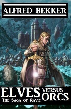 Cover Elves Versus Orcs: The Saga Of Ravic (eBook, ePUB)