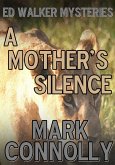 A Mother's Silence (Ed Walker Mysteries, #3) (eBook, ePUB) A Mother's Silence (Ed Walker Mysteries, #3) (eBook, ePUB)