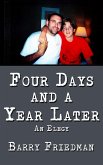 Four Days and a Year Later (eBook, ePUB)